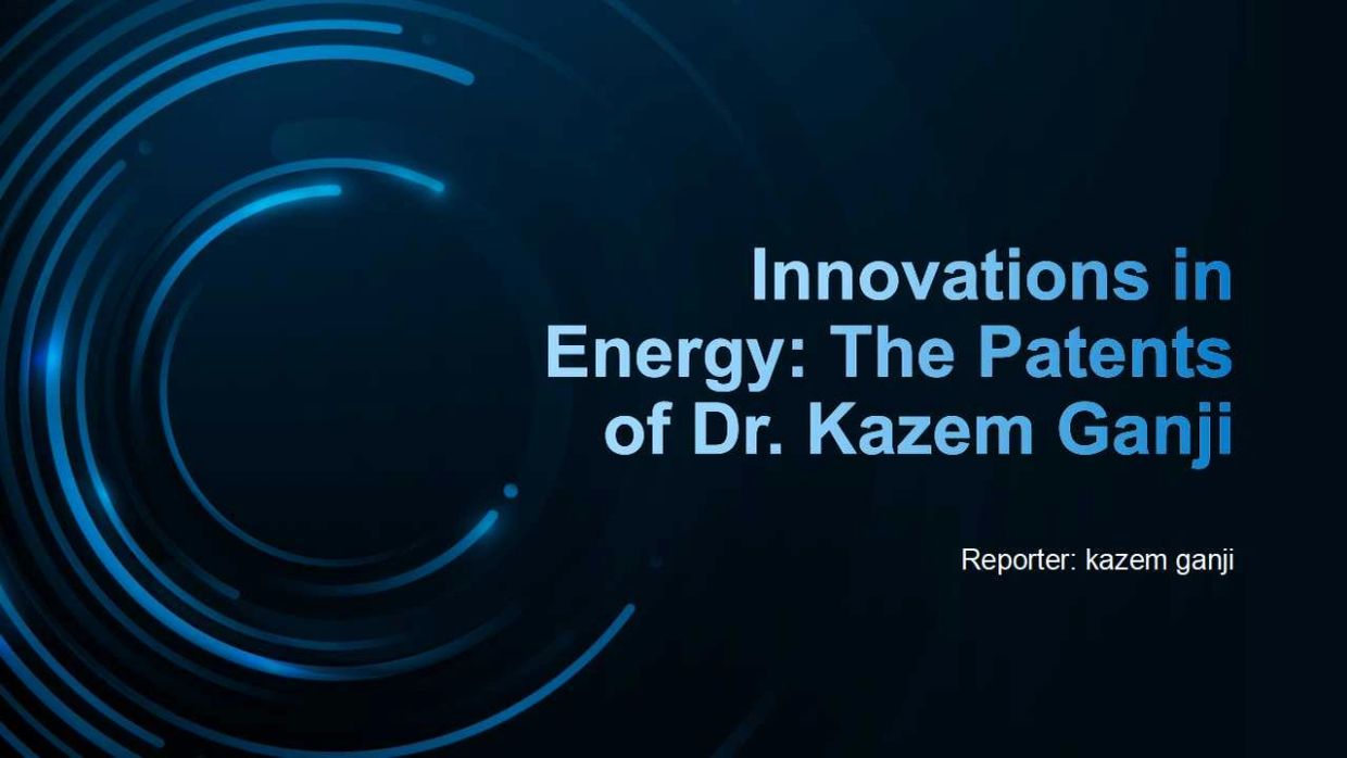 Innovations in Energy by Dr. Kazem Ganji.