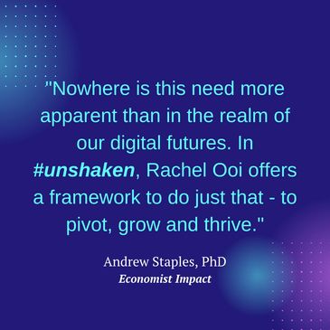 Quote on digital futures and resilience from Andrew Staples about Rachel Ooi's #unshaken framework.
