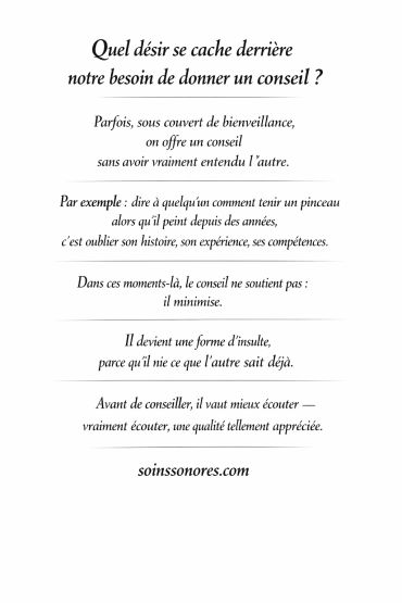 Texte en français sur le désir caché derrière le besoin de donner un conseil.
