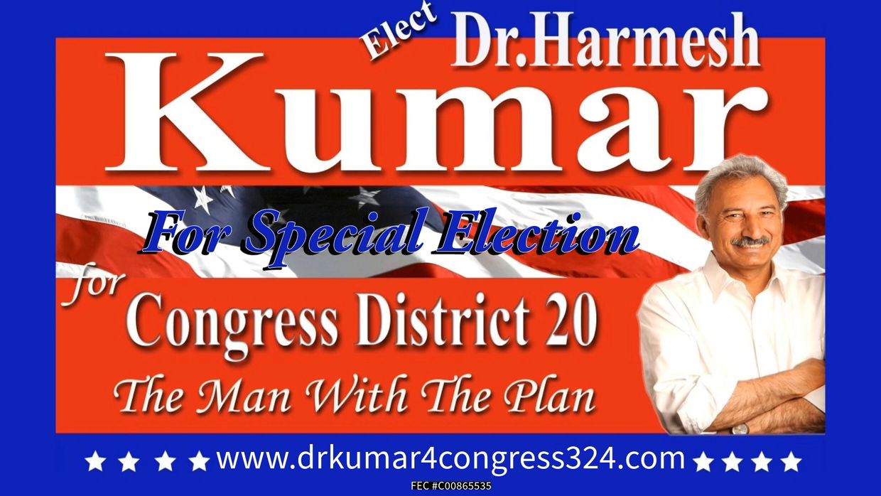 Elect Dr. Harmesh Kumar for Congress special election District 20, The Man With The Plan