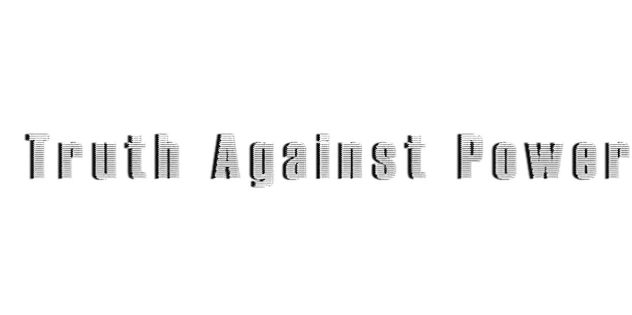 Truth Against Power documentary film by David Chalker