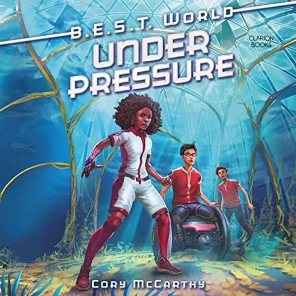 B.E.S.T. World: Under Pressure by Cory McCarthy (book 2) audiobook narrated by