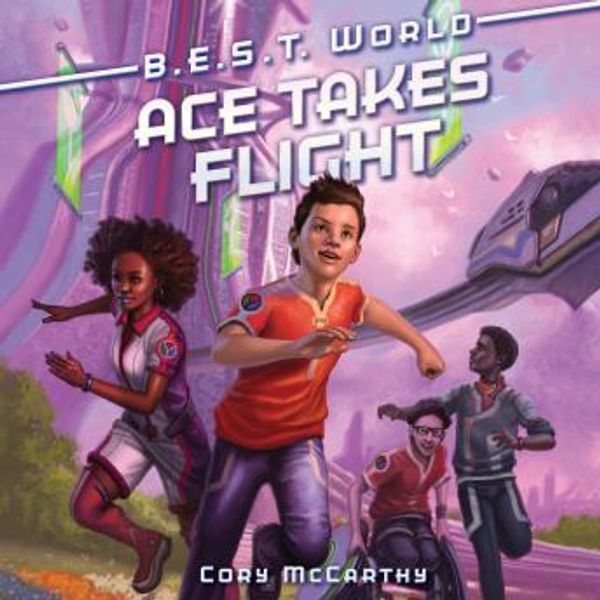 Ace Takes Flight, B.E.S.T. World 1, Cory McCarthy, narrated by Zachary Roe
