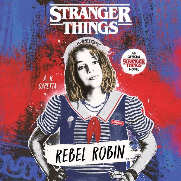 Stranger Things: Rebel Robin by A. R. Capetta on audiobook, narrated by Dani Martineck