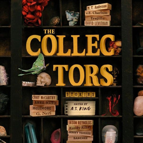 Audiobook for The Collectors. Anthology edited by A. S. King