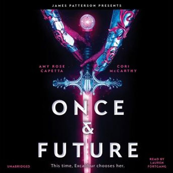 Once & Future audiobook by Cory McCarthy and A. R. Capetta, narrated by Lauren Fortgang