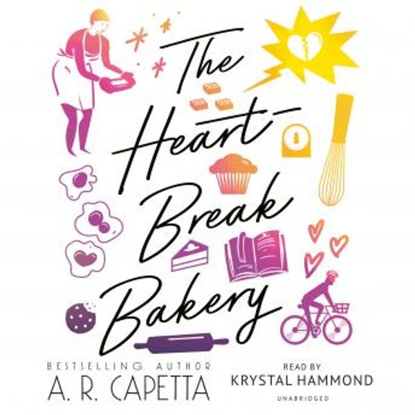 The Heartbreak Bakery audiobook by A. R. Capetta, narrated by Krystal Hammond