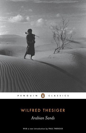 Arabian Sands by Wilfred Thesiger (Penguin Classics) Paperback – 25 October 2007