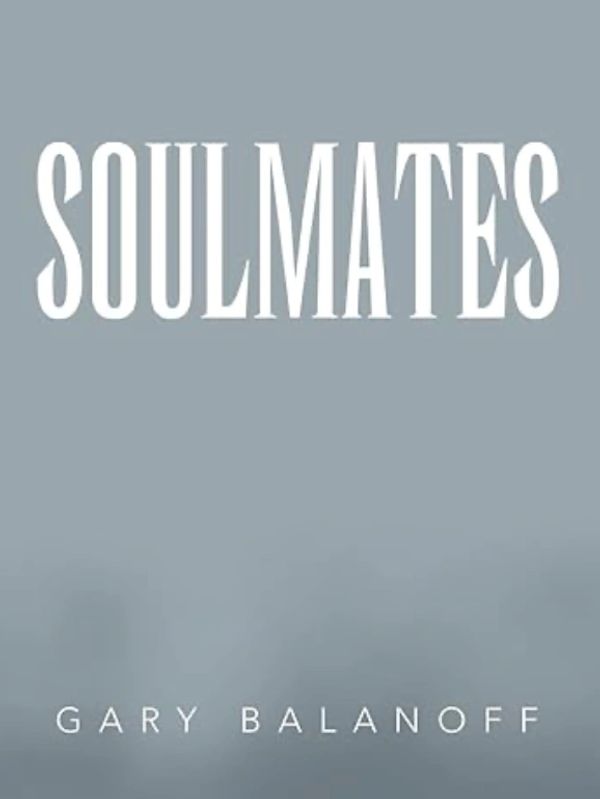 Book cover titled 'Soulmates' by Gary Balanoff on a muted gray background.