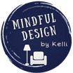 Mindful Design 
by Kelli