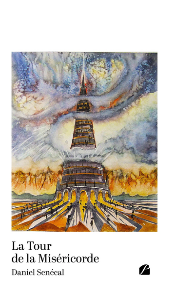 Roman La Tour de la Miséricorde, Daniel Senécal, Éditions Panthéon