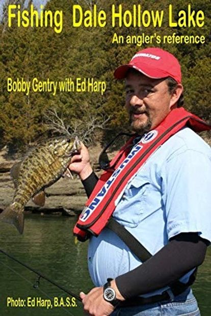 Fishing Dale Hollow Lake, An Angler’s Reference Kindle Edition
by Bobby Gentry (Author), Ed Harp (Au