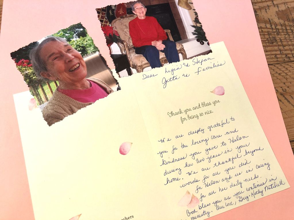 “We are thankful beyond words for what you did for Helen and us in caring for all her daily needs.”