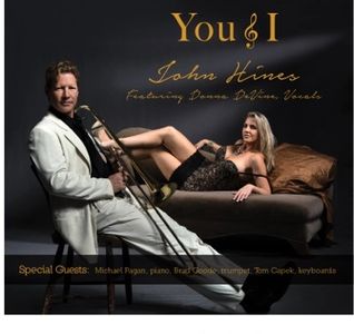 'You & I' Jazz trombone CD cover, jazz trombone, donna DeVine, John Hines, best jazz trombone