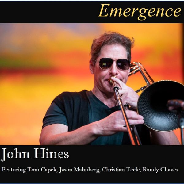 John Hines, Jazz Trombone, Emergence Cover Art, New Jazz Music, Original Jazz Music