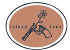 A gun with a flower growing from its barrel, captioned 'reload love.'