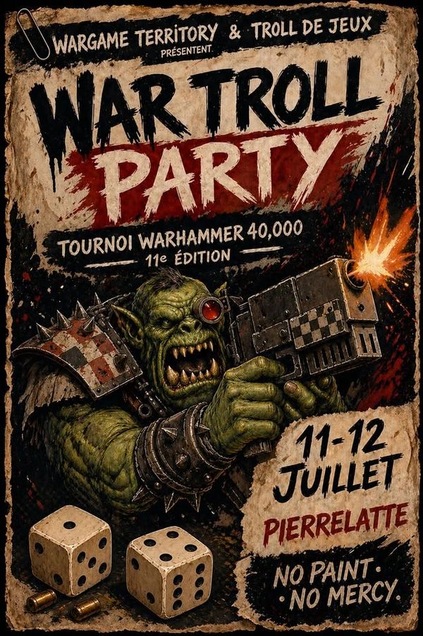 Poster for War Troll Party Warhammer 40,000 tournament in Pierrelatte, July 11-12.