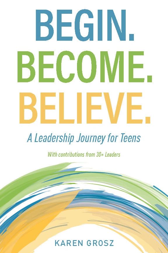 Begin. Become. Believe. A Leadership journey for teens. Book