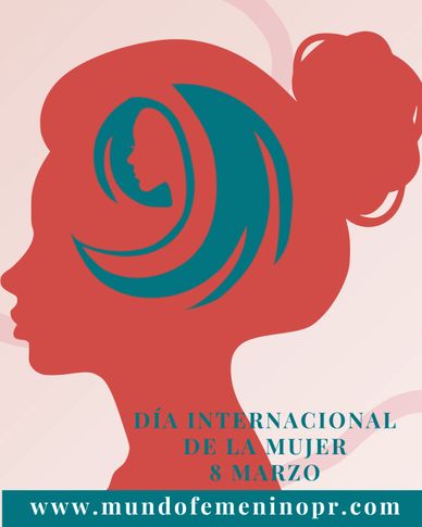 Día internacional de la mujer - Mundo Femenino - 8 de marzo