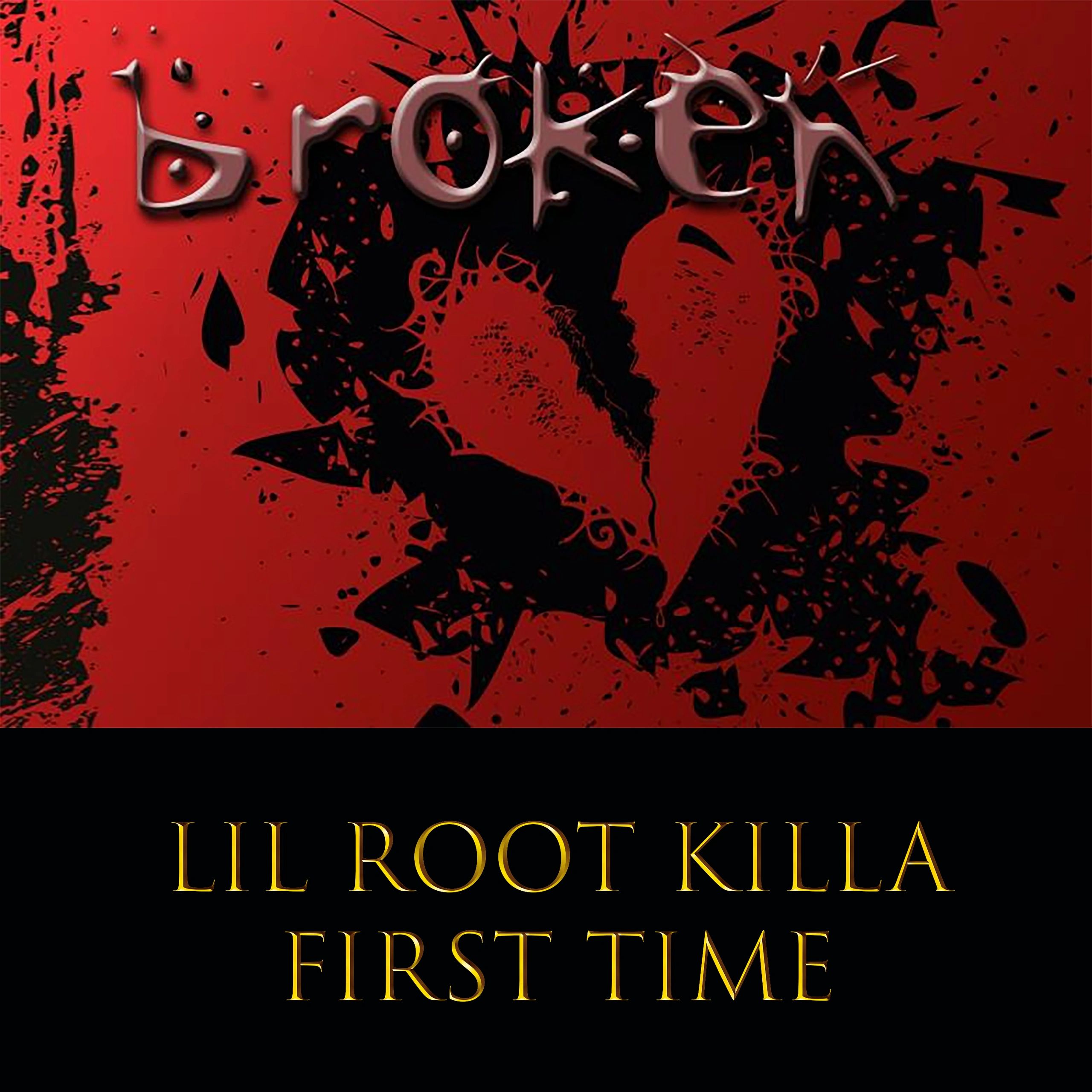Album cover with a broken heart and the title 'Lil Root Killa First Time'.