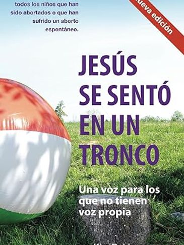 JESÚS SE SENTÓ EN UN TRONCO: Una voz para los que no tienen voz propia