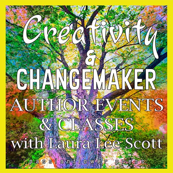 Creativity & Changemaker Author Events & Classes with Laura Lee Scott