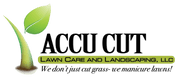Accu Cut Lawn Care and Landscaping LLC.