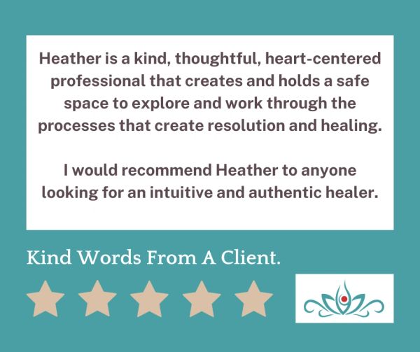 Client testimonial praising Heather's kind and authentic healing approach.
