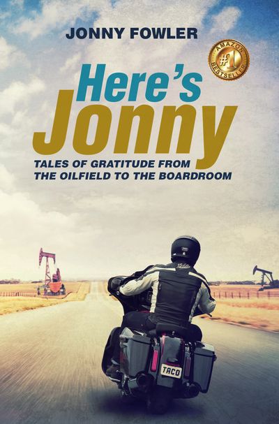Here's Jonny: Tales of Gratitude from the Oilfield to the Boardroom