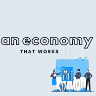 An economy that works