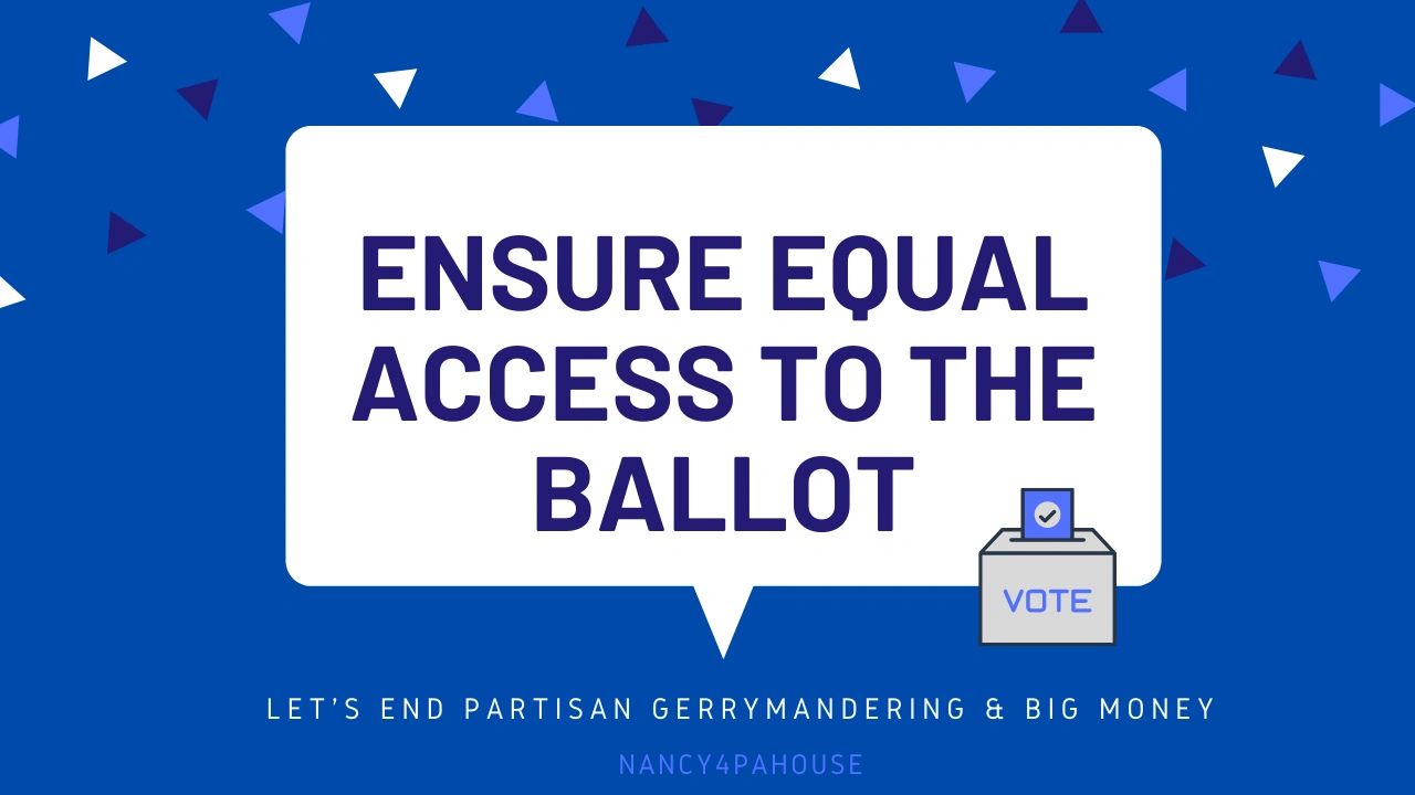 Ensure equal access to the ballot, let's end partisan gerrymandering and big money
