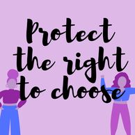Protect the right to choose
