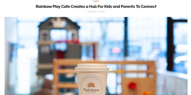 Rainbow Play Cafe Creates a Hub For Kids and Parents To Connect