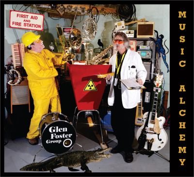Glen Foster Group album Music Alchemy 2017