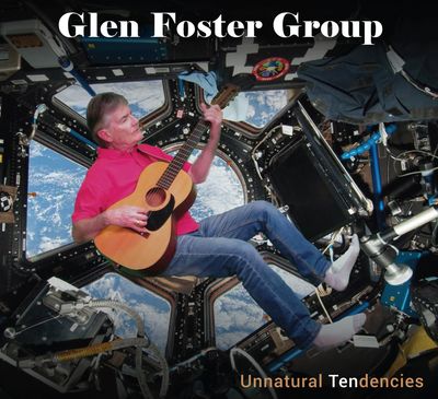 Glen Foster Group album Unnatural Tendencies 2024