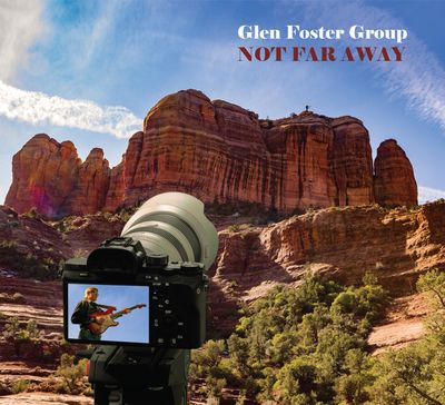 Glen Foster Group album Not Far Away 2020