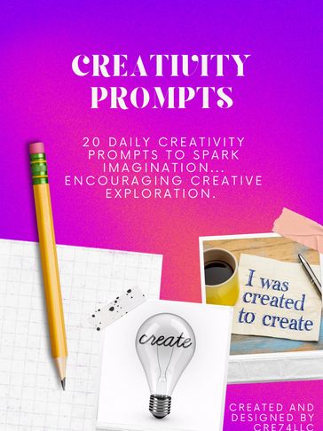 Creativity prompts to spark imagination and encourage exploration.