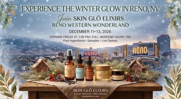 Winter event for Skin Glō Elixirs in Reno, NV, December 11-13, 2026.