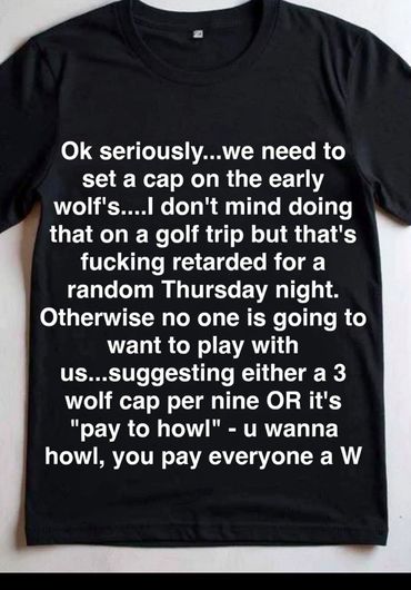 Black t-shirt printed with a text from an original wolfer about capping early wolfs.