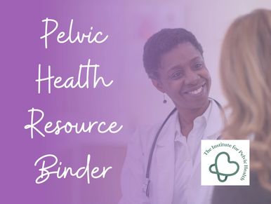 pelvic health institute - complete pelvic health resource binder