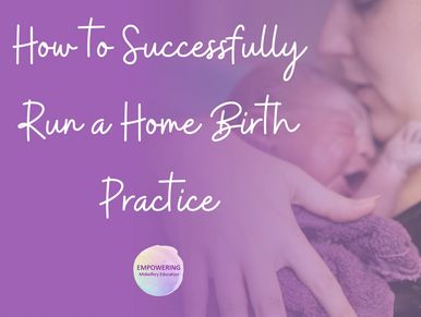 How to Successfully Run a Birth Center
