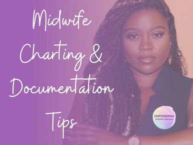 Midwife Charting and Documentation Tips