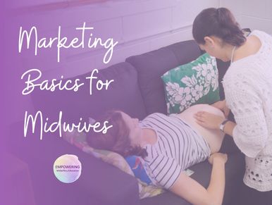 Marketing Basics for Midwives