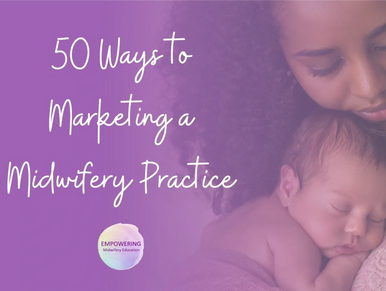 50 Ways to Market a Midwifery Practice