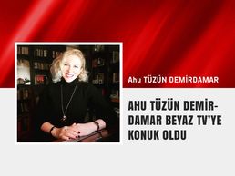 AHU TÜZÜN DEMİRDAMAR BEYAZ TV’YE KONUK OLDU