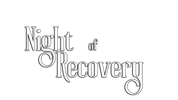 Stylized white text on black background reading 'Night of Recovery'.