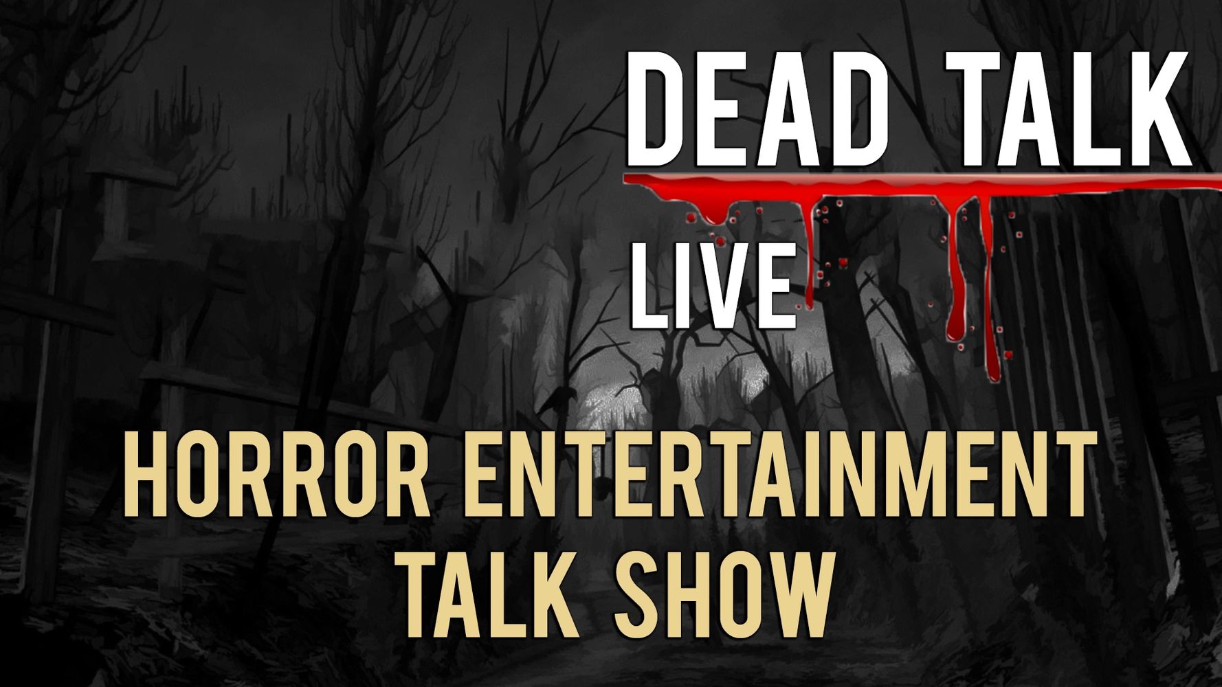 Dead Talk Live - Horror Entertainment Talk Show
