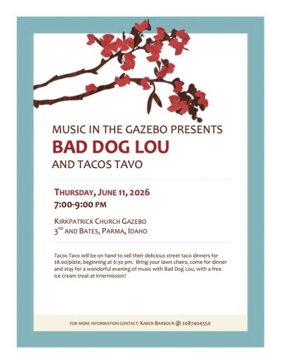 Flyer for a music event featuring Bad Dog Lou and Tacos Tavo at Kirkpatrick Church Gazebo, Parma, Idaho.