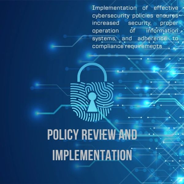 Cybersecurity policy and procedure development, review, and implementation
