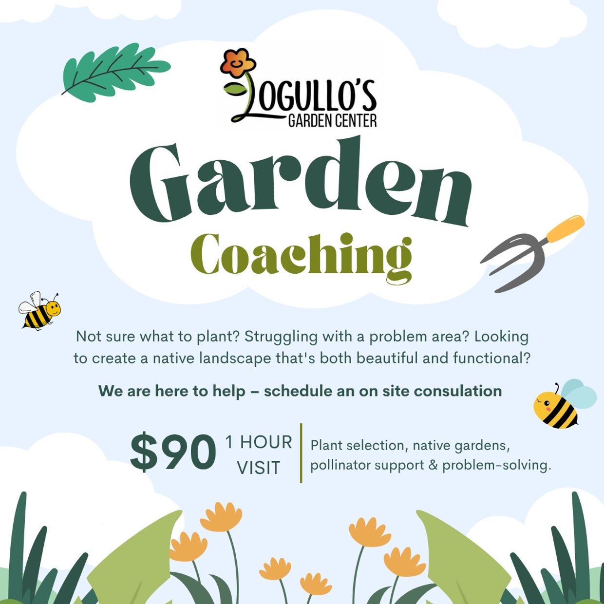 Logullo's Garden Center offers $90 garden coaching for planting and problem-solving.